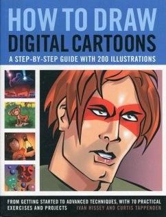 How to Draw Digital Cartoons: a Step-by-step Guide - Hissey, Ivan & Tappenden, Curtis