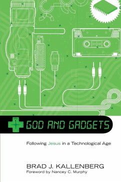 God and Gadgets - Kallenberg, Brad J.