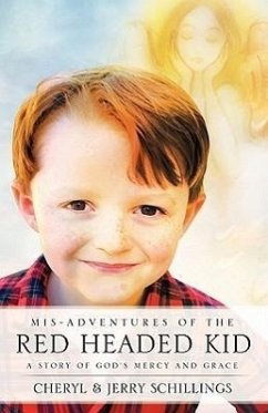 Mis-Adventures of the Red Headed Kid - Schillings, Cheryl; Schillings, Jerry