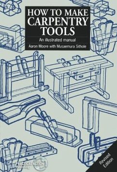 How to Make Carpentry Tools - Moore, Aaron; Sithole, Musaemura