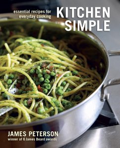 Kitchen Simple: Essential Recipes for Everyday Cooking [A Cookbook] - Peterson, James