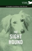 The Sight Hound - A Complete Anthology of the Breeds