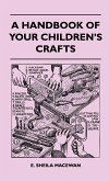 A Handbook Of Your Children's Crafts