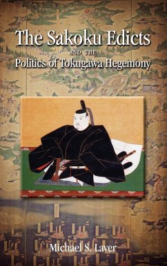 Cover The Sakoku Edicts and the Politics of Tokugawa Hegemony