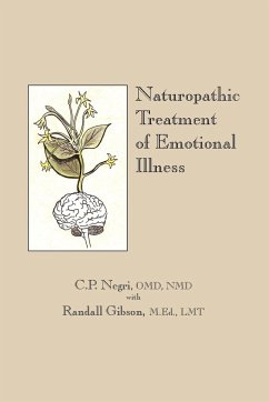 Naturopathic Treatment of Emotional Illness - Negri Omd Nmd, C. P.; Gibson M. Ed. LMT, Randall