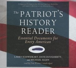 The Patriot's History Reader: Essential Documents for Every American: Essential Documents for Every American: Library Edition
