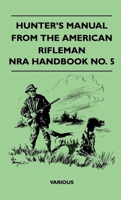 Hunter's Manual from the American Rifleman - Nra Handbook No. 5 - Various