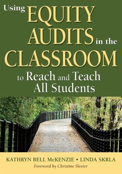 Using Equity Audits in the Classroom to Reach and Teach All Students - McKenzie, Kathryn Bell; Skrla, Linda