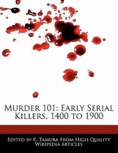 Murder 101: Early Serial Killers, 1400 to 1900 - Cleveland, Jacob Tamura, K.