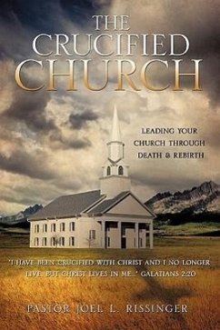 The Crucified Church - Rissinger, Pastor Joel L.