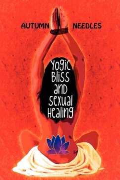 Yogic Bliss and Sexual Healing - Needles, Autumn