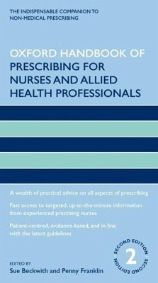 Oxford Handbook of Prescribing for Nurses and Allied Health Professionals - Beckwith, Sue (Consortium for Healthcare Research, Doctoral Research; Franklin, Penny (Associate Professor/Senior Lecturer, Non-medical Pr