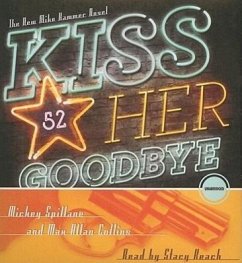 Kiss Her Goodbye - Spillane, Mickey; Collins, Max Allan