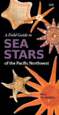 A Field Guide to Sea Stars of the Pacific Northwest - McDaniel, Neil