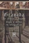 Granada : de antaño a hogaño siglo y medio en fotografías - García Muñoz, Jesús García Noguerol, Fernando