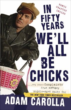 In Fifty Years We'll All Be Chicks - Carolla, Adam