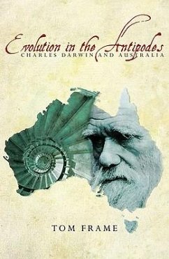 Evolution in the Antipodes: Charles Darwin and Australia - Frame, Tom