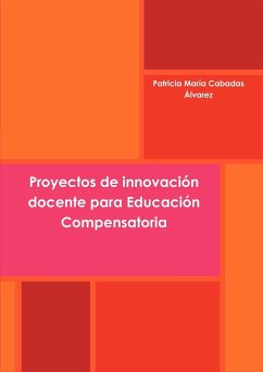 Proyectos de Innovacion Docente Para Educacion Compensatoria - Cabadas Alvarez, Patricia Maria