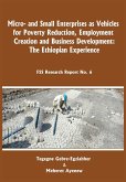 Micro-and Small Enterprises as Vehicles for Poverty Reduction, Employment Creation and Business Development. The Ethiopian Experience