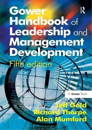 Gower Handbook of Leadership and Management Development Gower Handbook of Leadership and Management Development