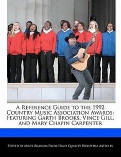 A Reference Guide to the 1992 Country Music Association Awards: Featuring Garth Brooks, Vince Gill, and Mary Chapin Carpenter - Branum, Miles