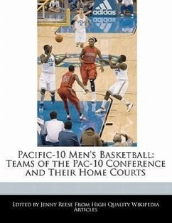 Pacific-10 Men's Basketball: Teams of the Pac-10 Conference and Their Home Courts - Reese, Jenny