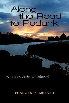 Along the Road to Podunk - Meeker, Frances P.