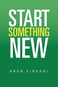 Start Something New - Singhal, Arun