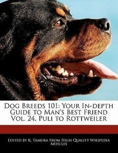 Dog Breeds 101: Your In-Depth Guide to Man's Best Friend Vol. 24, Puli to Rottweiler - Cleveland, Jacob Tamura, K.