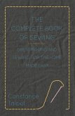 The Complete Book of Sewing - Dressmaking and Sewing for the Home Made Easy