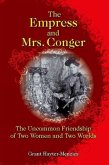 The Empress and Mrs. Conger: The Uncommon Friendship of Two Women and Two Worlds