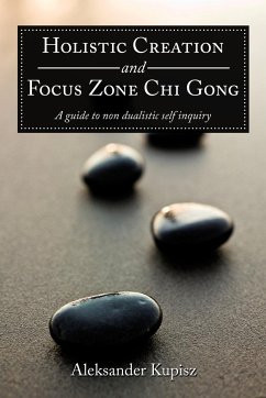 Holistic Creation and Focus Zone Chi Gong