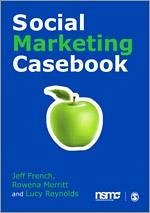 Social Marketing Casebook - French, Jeff; Merritt, Rowena; Reynolds, Lucy