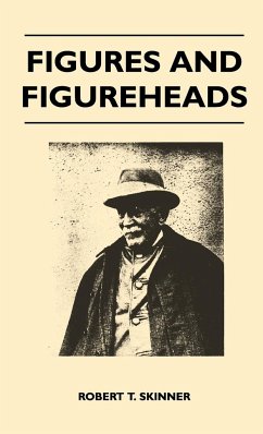 Figures And Figureheads - Skinner, Robert T.