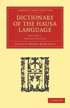 Dictionary of the Hausa Language - Volume 1 - Robinson, Charles Henry