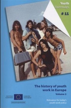 The History of Youth Work in Europe - Volume 2. Relevance for Today's Youth Work Policy - Council of Europe, Directorate