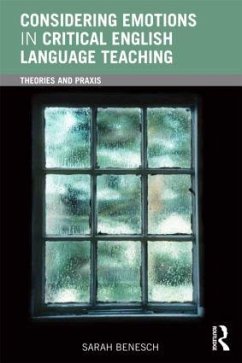 Considering Emotions in Critical English Language Teaching - Benesch, Sarah