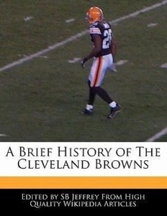 A Brief History of the Cleveland Browns - Jeffrey, S. B. Jeffrey, Sb