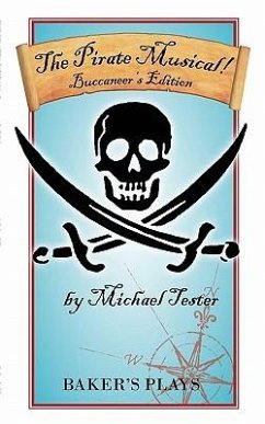 The Pirate Musical! - Buccaneer's Edition - Tester, Michael