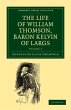 The Life of William Thomson, Baron... - Bild 1