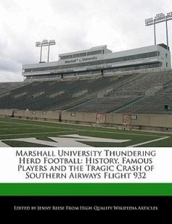 Marshall University Thundering Herd Football: History, Famous Players and the Tragic Crash of Southern Airways Flight 932 - Reese, Jenny