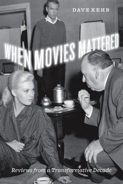 When Movies Mattered: Reviews from a Transformative Decade - Kehr, Dave