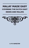 Malay Made Easy - Covering The Dutch East Indies And Malaya
