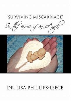 Surviving Miscarriage - Phillips-Leece, Lisa