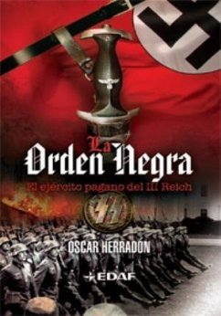 La orden negra : el ejército pagano del III Reich - Herradón Ameal, Óscar