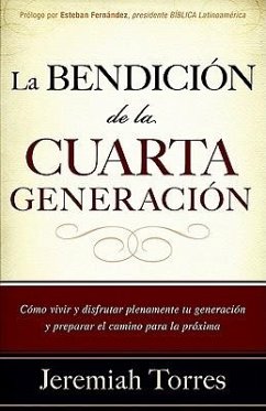 La Bendición de la Cuarta Generación - Torres, Jeremias