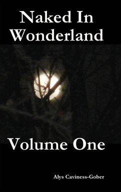 Naked In Wonderland Volume One - Caviness-Gober, Alys
