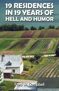 19 Residences in 19 Years of Hell and Humor - Campbell, Fred W.