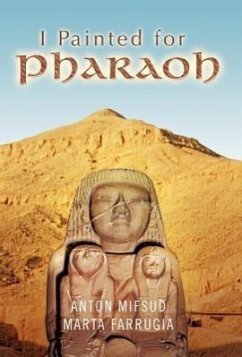 I Painted for Pharaoh - Mifsud, Anton Farrugia, Marta