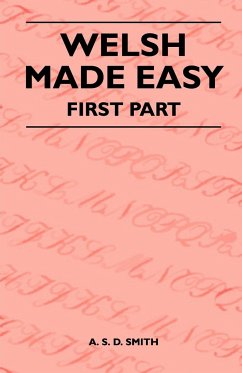 Welsh Made Easy - First Part - Smith, A. S. D.